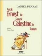 Daniel Pennac - Ayicik Ernest ile Farecik Celestinein Romani