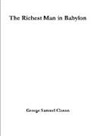 George Samuel Clason - The Richest Man in Babylon