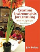 Julie Bullard - Creating Environments for Learning with Video-Enhanced Pearson eText Access Card Package: Birth to Age Eight