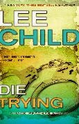 Lee Child, Johnathan McClain, Johnathan McClain - Die Trying (Hörbuch) - Unabridged