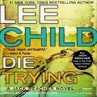 Lee Child, Johnathan McClain, Johnathan McClain - Die Trying (Audiolibro)