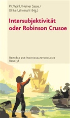 Ulrike Lehmkuhl, Heine Sasse, Heiner Sasse, Pit Wahl - Intersubjektivität oder Robinson Crusoe