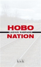 Lucius Shepard - Hobo Nation