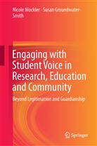 Susan Groundwater-Smith, Nicol Mockler, Nicole Mockler - Engaging with Student Voice in Research, Education and Community