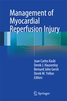 Bernard John Gersh, Derek J. Hausenloy, Dere J Hausenloy, Derek J Hausenloy, Bernard John Gersh et al, Juan Carlos Kaski... - Management of Myocardial Reperfusion Injury