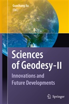 Xu Guochang, Guochan Xu, Guochang Xu - Sciences of Geodesy. Vol.II
