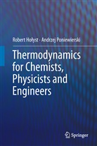 Robert Ho yst, Robert Ho¿yst, Rober Holyst, Robert Holyst, Robert Hołyst, Andrzej Poniewierski - Thermodynamics for Chemists, Physicists and Engineers