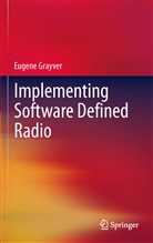 Eugene Grayver - Implementing Software Defined Radio