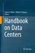 Samee U Khan, Samee U. Khan, Samee Ullah Khan, Same U Khan, Samee U Khan, Y Zomaya... - Handbook on Data Centers