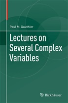 Paul M Gauthier, Paul M. Gauthier - Lectures on Several Complex Variables