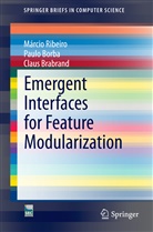 Paul Borba, Paulo Borba, Claus Brabrand, Márci Ribeiro, Márcio Ribeiro - Emergent Interfaces for Feature Modularization