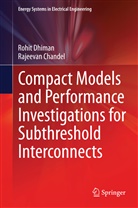 Rajeevan Chandel, Rohi Dhiman, Rohit Dhiman - Compact Models and Performance Investigations for Subthreshold Interconnects
