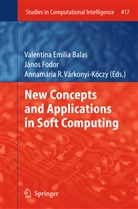 Valentina E. Balas, Valentina Emilia Balas, Jáno Fodor, János Fodor, Annamária R Várkonyi-Kóczy, Annamária R. Várkonyi-Kóczy - New Concepts and Applications in Soft Computing
