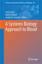 Seth Joel Corey, Mare Kimmel, Marek Kimmel, Joshua N. Leonard, Joshua N Leonard - A Systems Biology Approach to Blood