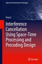 Feng Li - Interference Cancellation Using Space-Time Processing and Precoding Design