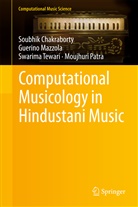 Soubhi Chakraborty, Soubhik Chakraborty, Guerin Mazzola, Guerino Mazzola, Moujhuri Patra, Swar Tewari... - Computational Musicology in Hindustani Music
