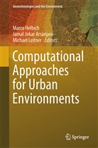 Marco Helbich, Jama Jokar Arsanjani, Jamal Jokar Arsanjani, Michael Leitner - Computational Approaches for Urban Environments