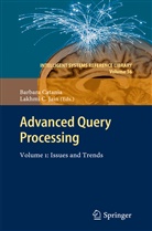 C Jain, C Jain, Barbar Catania, Barbara Catania, Lakhmi C Jain, Lakhmi C. Jain - Advanced Query Processing
