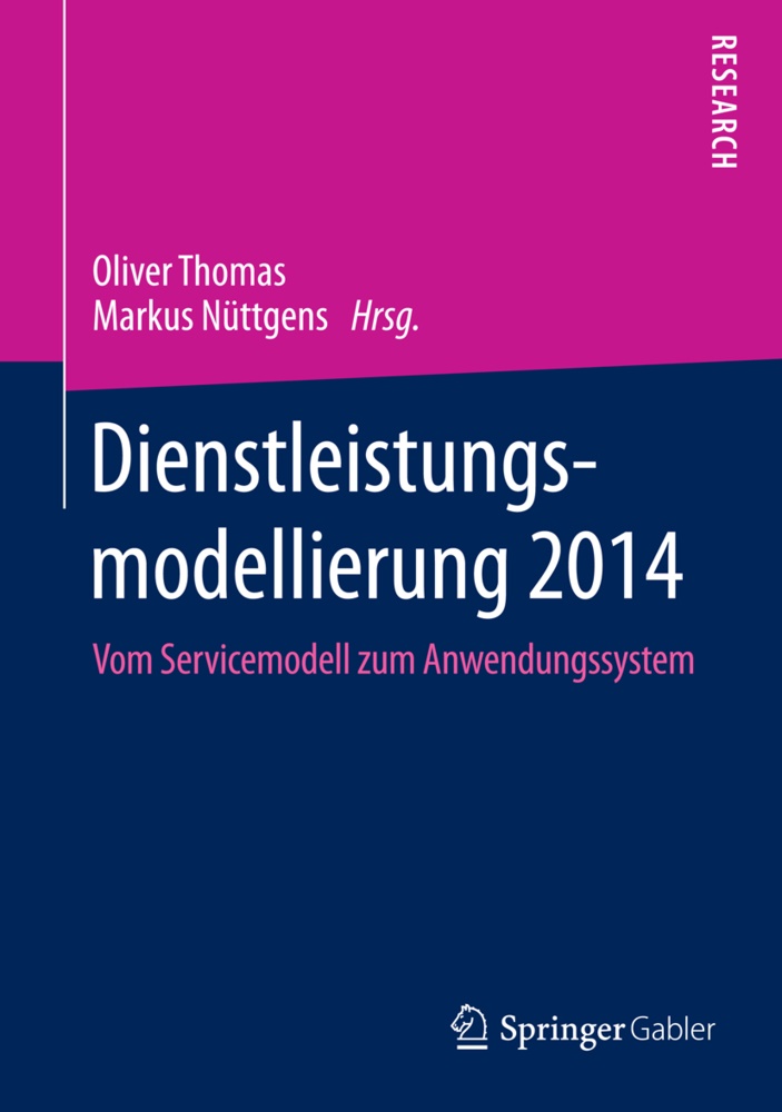 Nüttgens, Nüttgens, Markus Nüttgens, Olive Thomas, Oliver Thomas - Dienstleistungsmodellierung 2014 Vom Servicemodell zum Anwendungssystem