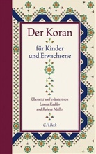 Lamy Kaddor, Lamya Kaddor, Rabeya Müller, Karl Schlamminger - Der Koran für Kinder und Erwachsene, Arabisch-Deutsch