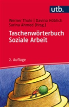 Viviane Schachler, Sarina Ahmed, Davin Höblich, Davina Höblich, Davin Höblich (Prof. Dr.), Davina Höblich (Prof. Dr.)... - Taschenwörterbuch Soziale Arbeit
