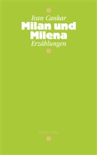 Ivan Cankar - Milan und Milena