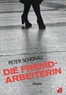 Peter Schönau, Basel IL-Verlag - Die Fremdarbeiterin