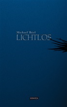Michael Thiel, Lydia Schuchmann, Lydia Schuchmann, Jan-Henrik Sonnwald, Jan-Henrik Sonnwald - Lichtlos