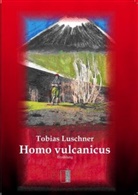 Tobias Luschner - Homo vulcanicus