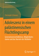 Christoph Schwarz, Christoph H Schwarz, Christoph H. Schwarz - Adoleszenz in einem palästinensischen Flüchtlingscamp