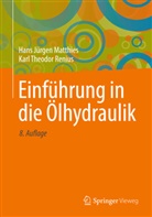 Hans J. Matthies, Hans Jürge Matthies, Hans Jürgen Matthies, Karl Th. Renius, Karl Theodor Renius - Einführung in die Ölhydraulik