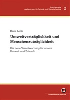 Hans Lenk - Umweltverträglichkeit und Menschenzuträglichkeit : die neue Verantwortung für unsere Umwelt und Zukunft
