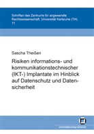 Sascha Theißen - Risiken informations- und kommunikationstechnischer (IKT-)Implantate im Hinblick auf Datenschutz und Datensicherheit