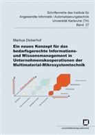 Markus Dickerhof - Ein neues Konzept für das bedarfsgerechte Informations- und Wissensmanagement in Unternehmenskooperationen der Multimaterial-Mikrosystemtechnik