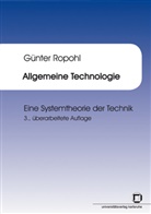 Günter Ropohl - Allgemeine Technologie : eine Systemtheorie der Technik
