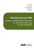 Silke Feifel, Wolfgang Walk, Sibylle Wursthorn, Silke Feifel, 2009 Ökobilanz-Werkstatt &lt;5, Liselotte Schebek... - Ökobilanzierung 2009 - Ansätze und Weiterentwicklungen zur Operationalisierung von Nachhaltigkeit : Tagungsband Ökobilanz-Werkstatt 2009, Campus Weihenstephan, Freising, 5. bis 7. Oktober 2009