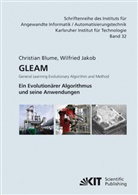Christia Blume, Christian Blume, Wilfried Jakob - GLEAM - General Learning Evolutionary Algorithm and Method : ein evolutionärer Algorithmus und seine Anwendungen