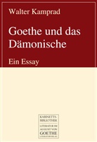 Walter Kamprad - Goethe und das Dämonische