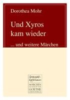 Dorothea Mohr - Und Xyros kam wieder