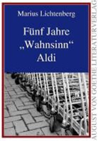 Marius Lichtenberg - Fünf Jahre "Wahnsinn" Aldi