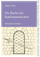 Dieter Füg - Die Rache der Kaufmannstochter