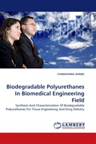 Changhong Zhang - Biodegradable Polyurethanes In Biomedical Engineering Field