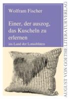 Wolfram Fischer - Einer, der auszog das Kuscheln zu erlernen