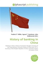 Agne F Vandome, John McBrewster, Frederic P. Miller, Agnes F. Vandome - History of banking in China