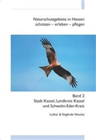 Lothar Nitsche, Sieglinde Nitsche - Naturschutzgebiete in Hessen - Bd.2: Stadt Kassel, Landkreis Kassel und Schwalm-Eder-Kreis