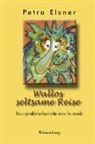 Petra Elsner - Wallos seltsame Reise