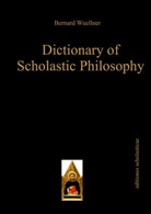 Bernard Wuellner - Dictionary of Scholastic Philosophy