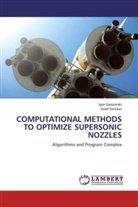 Igo Gaissinski, Igor Gaissinski, Josef Stricker - Computational methods to optimize Supersonic Nozzles