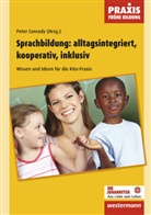 Pete Conrady, Peter Conrady, Pete Conrady (Prof. Dr.), Peter Conrady (Prof. Dr.) - Praxis Frühe Bildung / Sprachbildung: alltagsintegriert, kooperativ, inklusiv