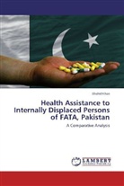 Shahid Khan - Health Assistance to Internally Displaced Persons of FATA, Pakistan